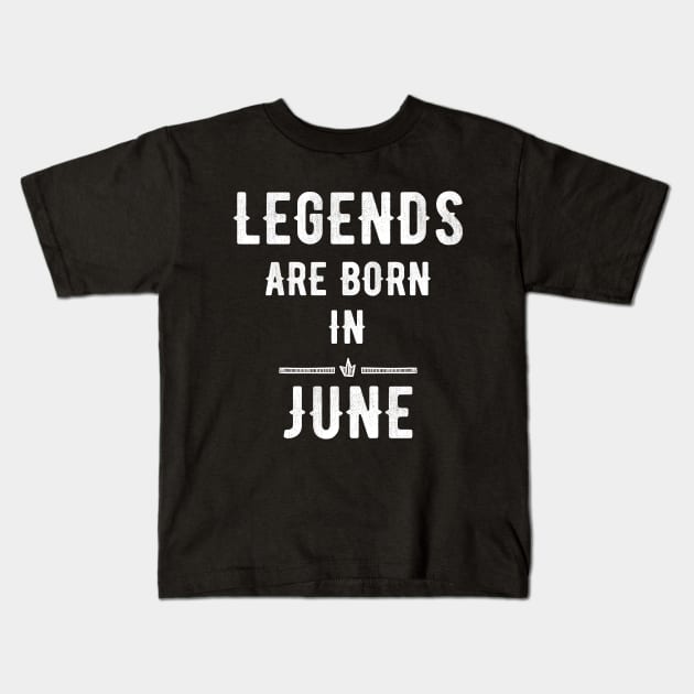 Legends are born in June Kids T-Shirt by captainmood